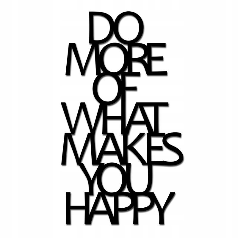 Napis na ścianę 3D DO MORE OF WHAT MAKES YOU HAPPY