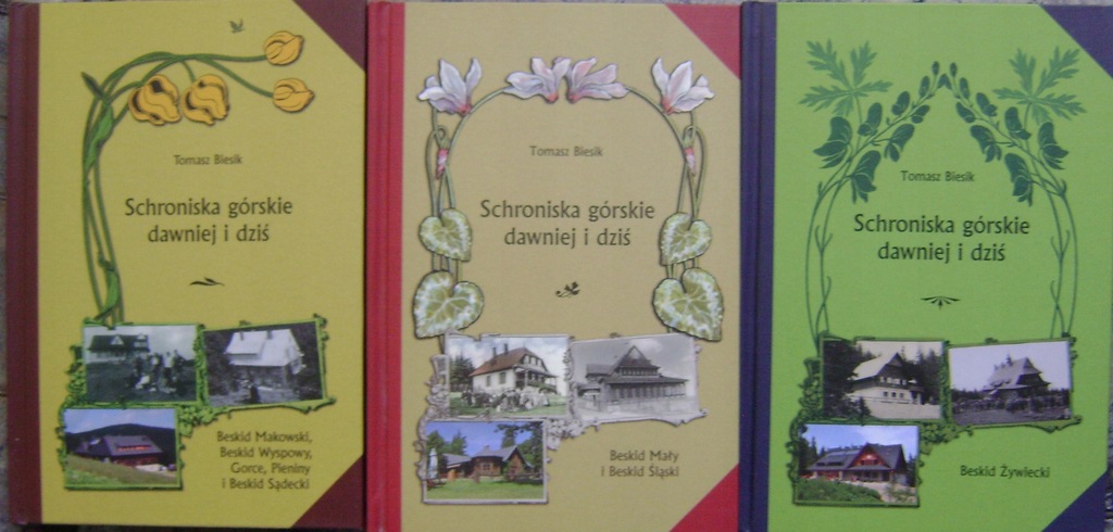 BIESIK -SCHRONISKA GÓRSKIE DAWNIEJ I DZIŚ -3 tomy