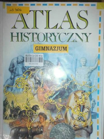 Atlas Historyczny Gimnazjum - Praca zbiorowa