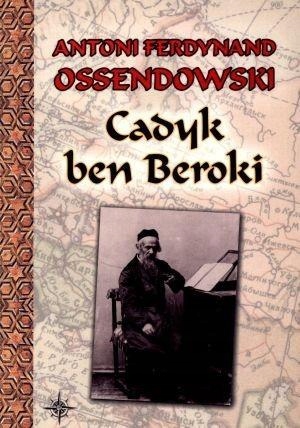 CADYK BEN BEROKI TW, ANTONI FERDYNAND OSSENDOWSKI