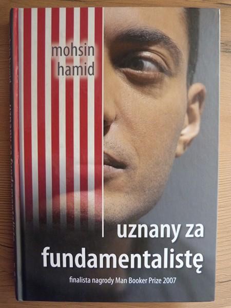 Uznany za fundamentalistę - Mohsin Hamid