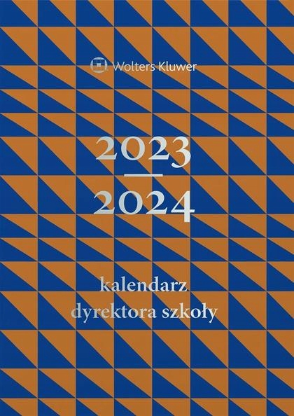 Kalendarz Dyrektora Szkoły 2023/2024 /Wolters Kluw