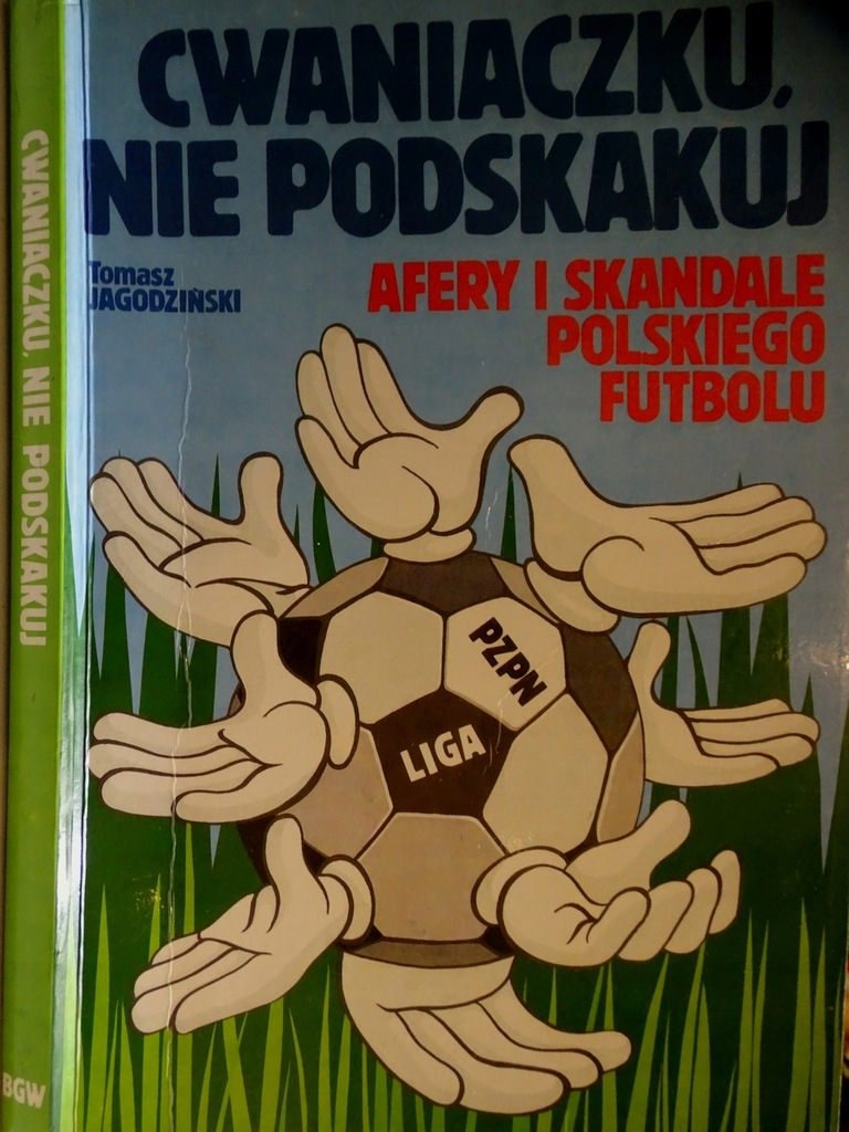 CWANIACZKU NIE PODSKAKUJ TOMASZ JAGODZIŃSKI