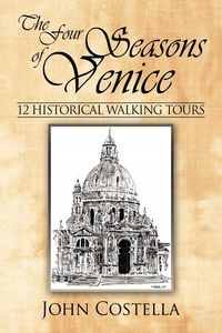 THE FOUR SEASONS OF VENICE - 12 HISTORICAL WALKI..