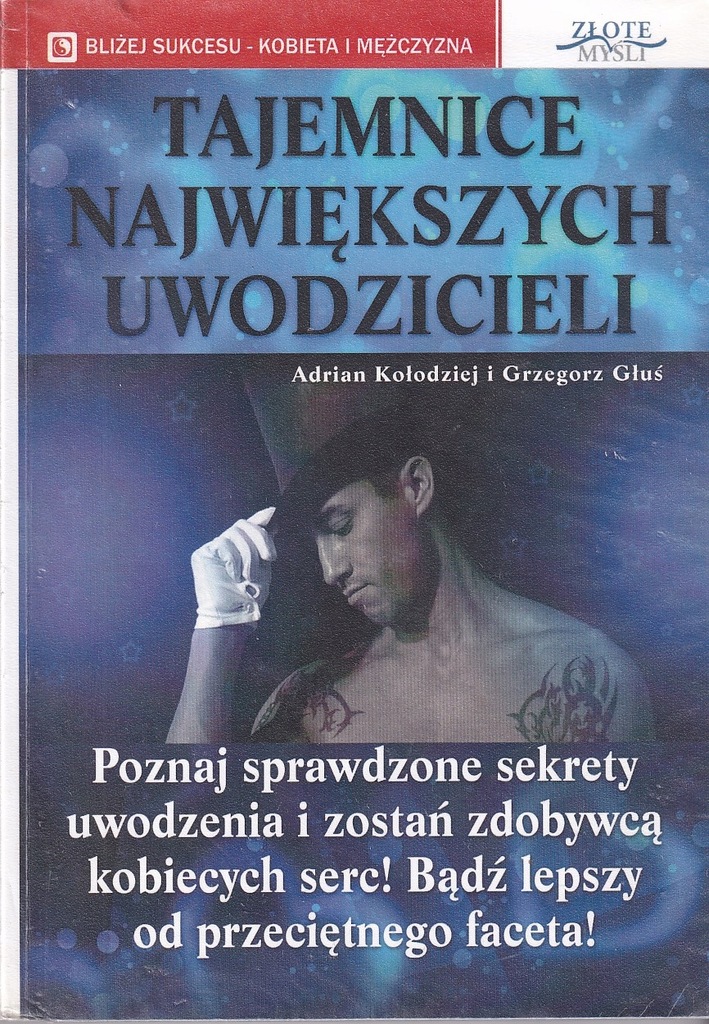 TAJEMNICE NAJWIĘKSZYCH UWODZICIELI * KOŁODZIEJ
