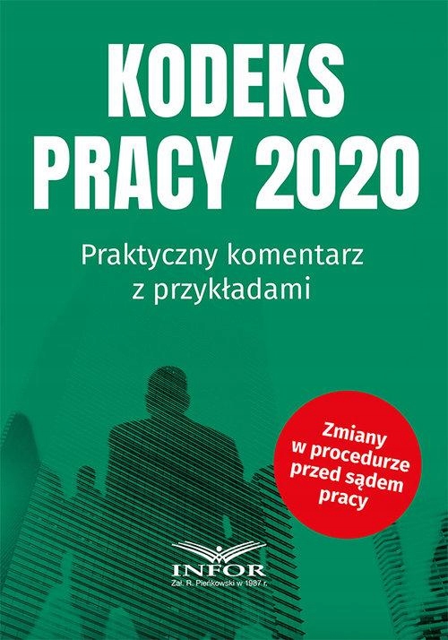 KODEKS PRACY 2020 PRAKTYCZNY KOMENTARZ Z...