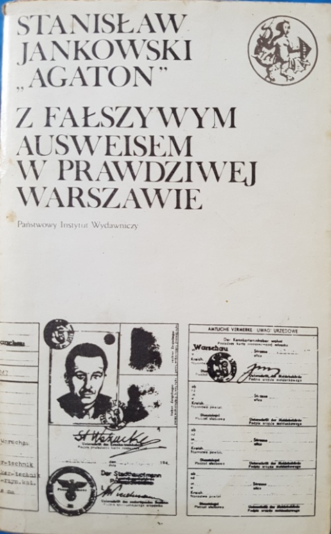Stanisław Jankowski Agaton, Z FAŁSZYWYM AUSWEISEM