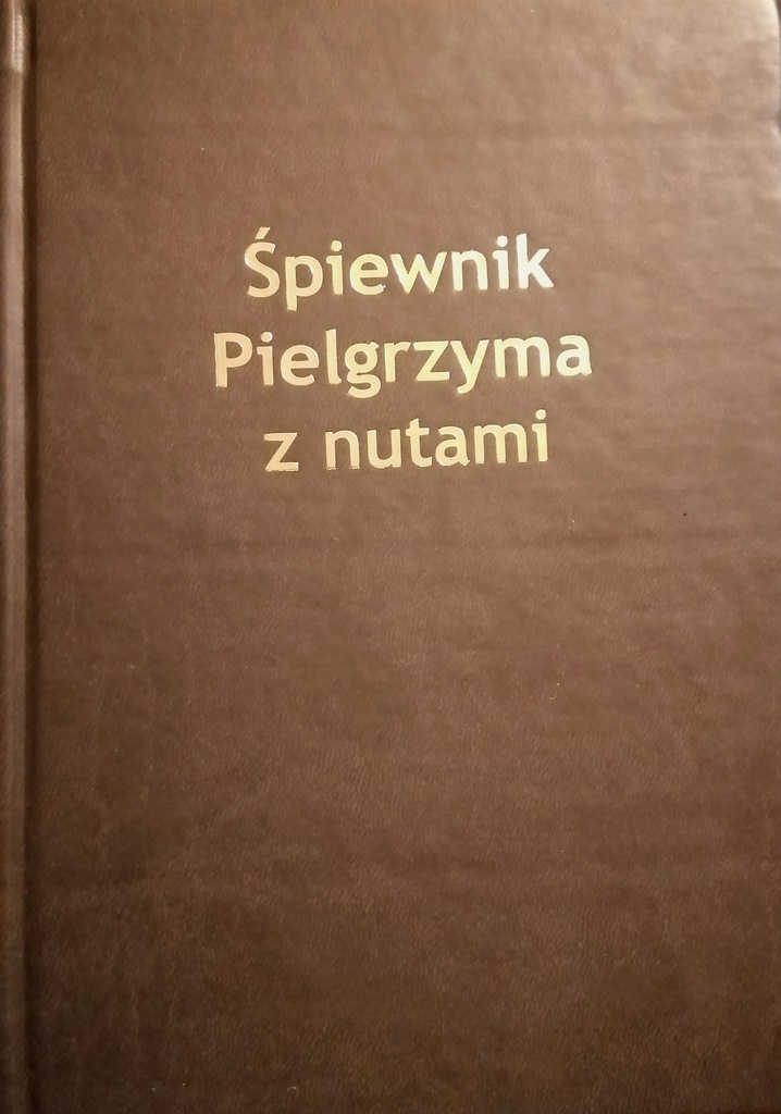 Śpiewnik Pielgrzyma z nutami | Józef Prower