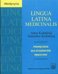 Lingua Latina Medicinalis Anna Kołodziej, Stanisław Kołodziej