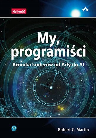 MY, PROGRAMIŚCI. KRONIKA KODERÓW OD ADY DO AI