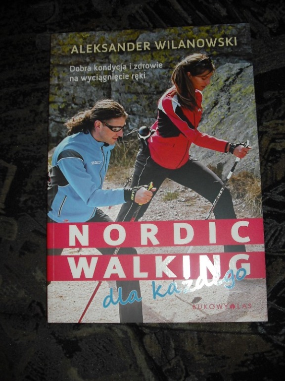 NORDIC WALKING DLA KAŻDEGO – ALEKSANDER WILANOWSKI