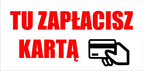 TABLICZKA INFORMACYJNA - TU ZAPŁACISZ KARTĄ 30X15