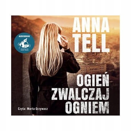 Ogień zwalczaj ogniem - Anna Tell Audiobook