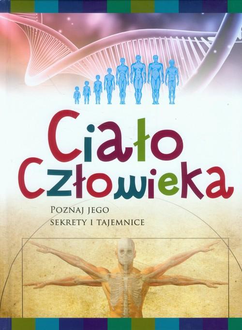 Ciało człowieka. Poznaj jego sekrety J. Kapusta