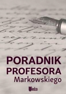 PORADNIK PROFESORA MARKOWSKIEGO, A. MARKOWSKI