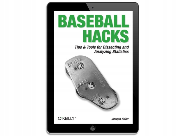 Baseball Hacks. Tips & Tools for Analyzing and