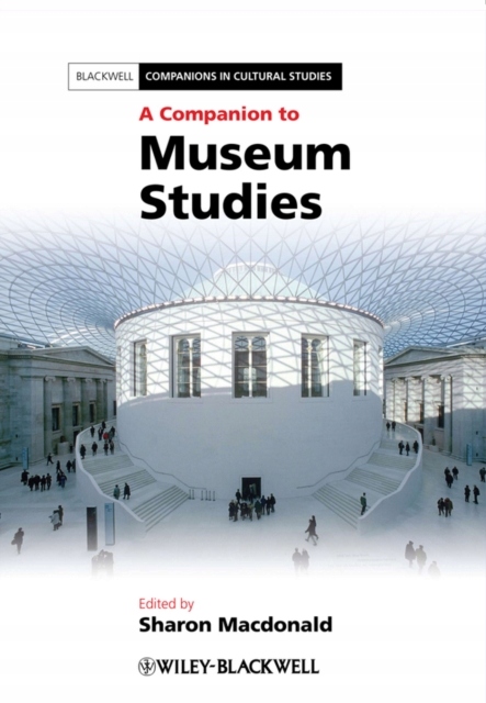 A Companion to Museum Studies /