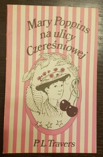 P.L.Travers"Mary Poppins na ul.Czereśniowej"