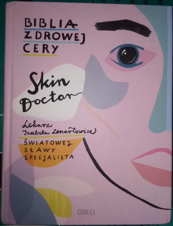 Skin Doctor. Biblia Zdrowej Cery - I. Lenartowicz