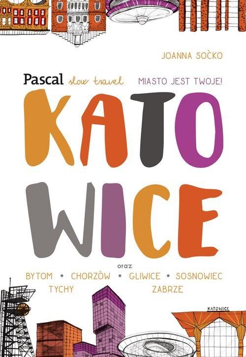 Katowice Slow Travel PASCAL PRZEWODNIK