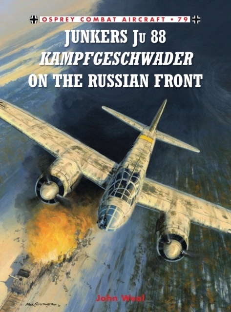 OSPREY; Junkers Ju 88 Kampfgeschwader on the Russian Front (2010) John Weal