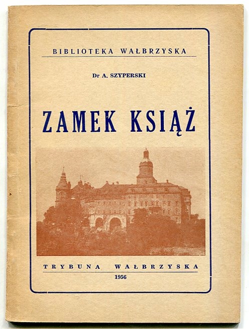 ZAMEK KSIĄŻ :: opis historia przewodnik : 1956 rok