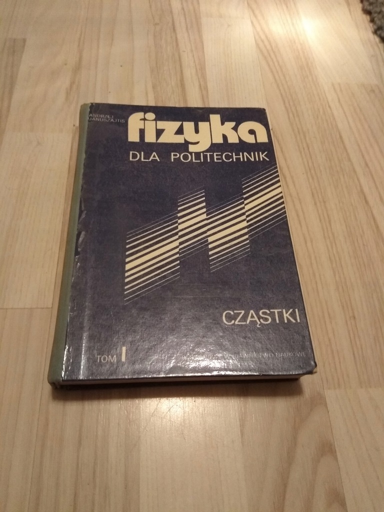 Fizyka dla politechnik t. I Cząstki A. Januszajtis