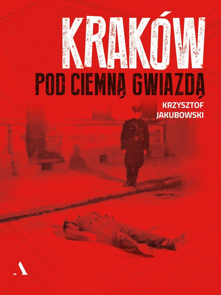 Kraków pod ciemną gwiazdą /Krzysztof Jakubowski