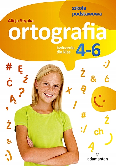 ORTOGRAFIA.ĆWICZENIA DLA KLAS 4-6 SZKOŁY PODSTAWOWEJ