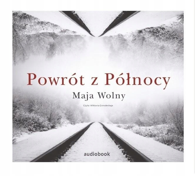 POWRÓT Z PÓŁNOCY. AUDIOBOOK, MAJA WOLNY