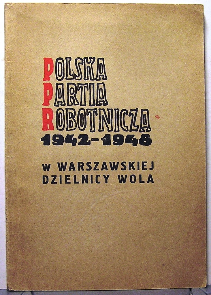 Polska Partia Robotnicza w warszawskiej dzi. WOLA 11008607779