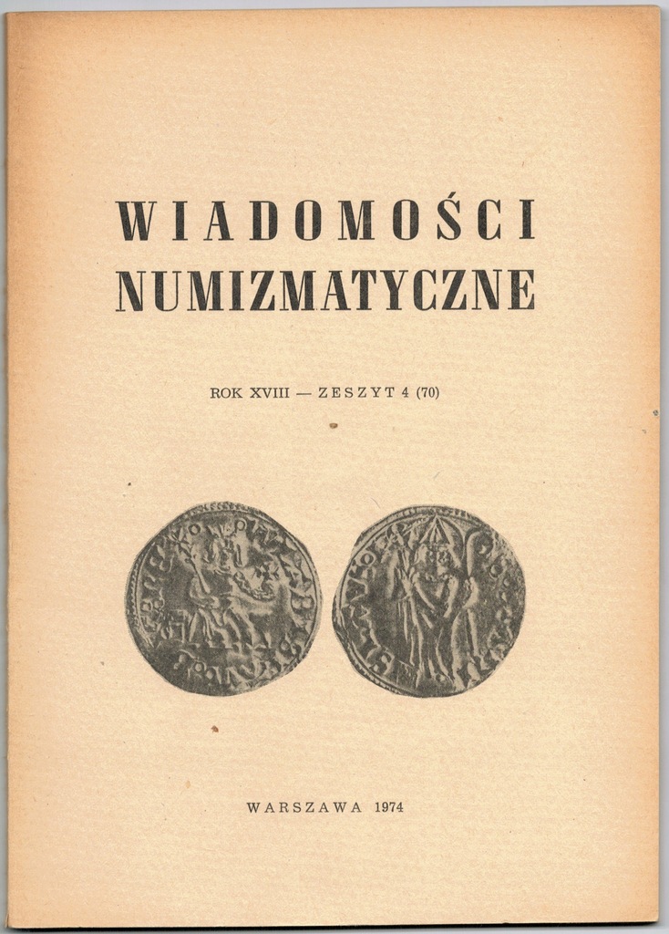 Wiadomości numizmatyczne Rok XVIII - Zeszyt 4 (70)