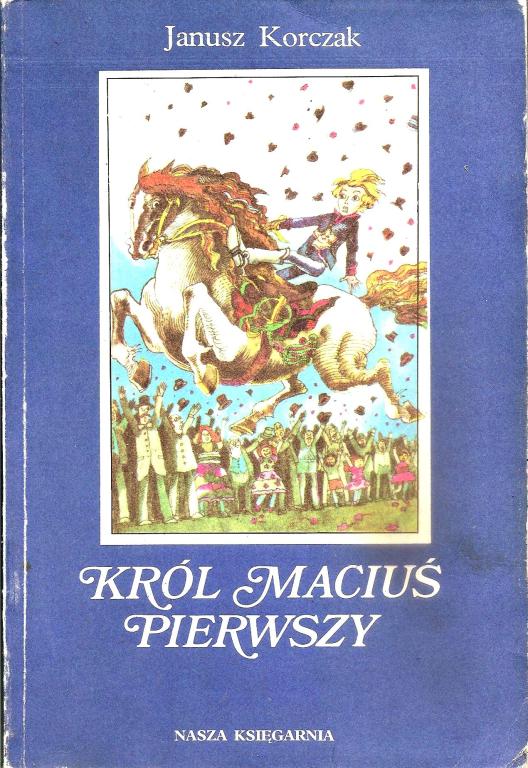 Król Maciuś Pierwszy - Janusza Korczaka