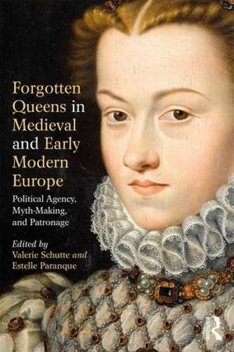 Forgotten Queens in Medieval and Early Modern Euro