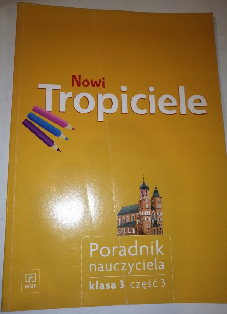 Nowi Tropiciele Karty ćwiczeń Klasa 3 Część 4 Odpowiedzi NOWI TROPICIELE Poradnik nauczyciela klasa 3 cz 3 - 13991029980