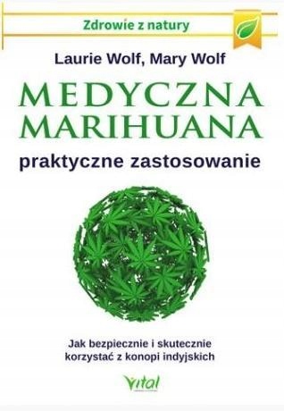 MEDYCZNA MARIHUANA, LAURIE WOLF, MARY WOLF