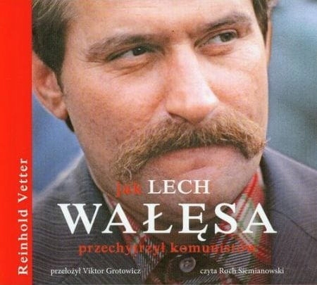 Jak Lech Wałęsa przechytrzył komunistów Reinhold Vetter Audiobook mp3 CD