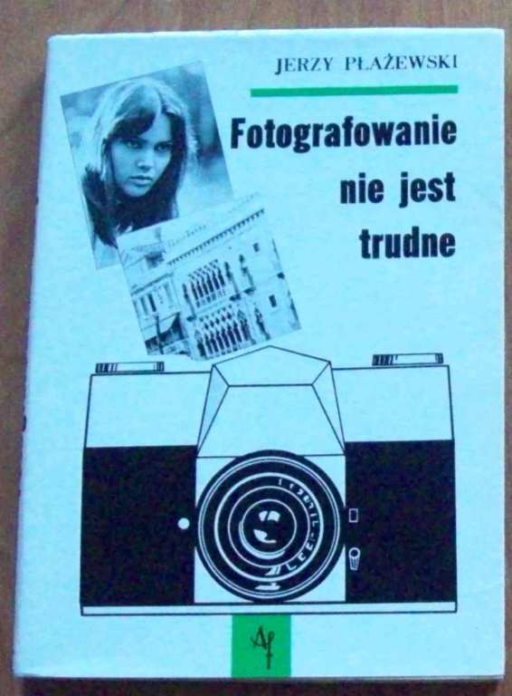 Fotografowanie nie jest trudne