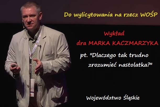 WYKŁAD dra MARKA KACZMARZYKA