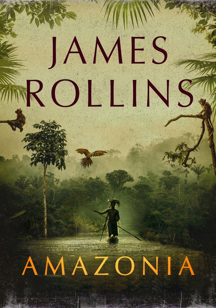 JAMES ROLLINS - AMAZONIA - nowa !!!