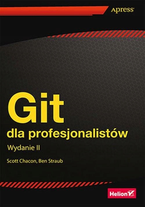 GIT DLA PROFESJONALISTÓW, CHACON SCOTT, STRAUB BEN