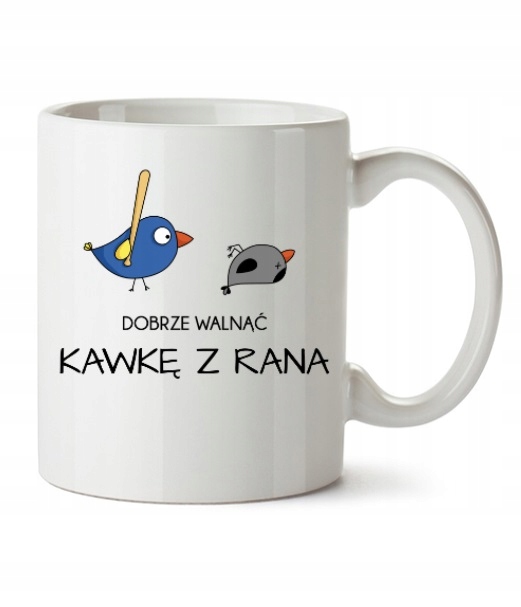 KUBEK DOBRZE WALNĄĆ KAWKĘ Z RANA