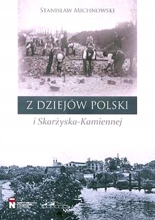 Z DZIEJÓW POLSKI I SKARŻYSKA-KAMIENNEJ