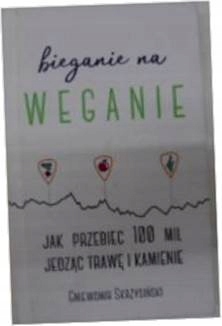 Bieganie na weganie - Gniewomir Skrzysiński