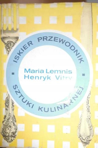 Iskier przewodnik sztuki kulinarnej - M. Lemnis