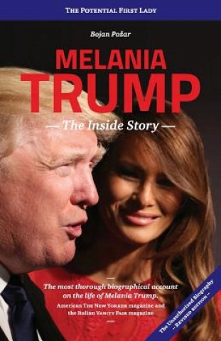 Melania Trump - The Inside Story: The Potential First Lady MR Bojan Pozar