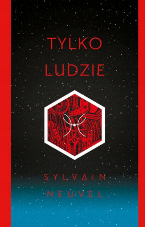 . TYLKO LUDZIE Sylvain Neuvel