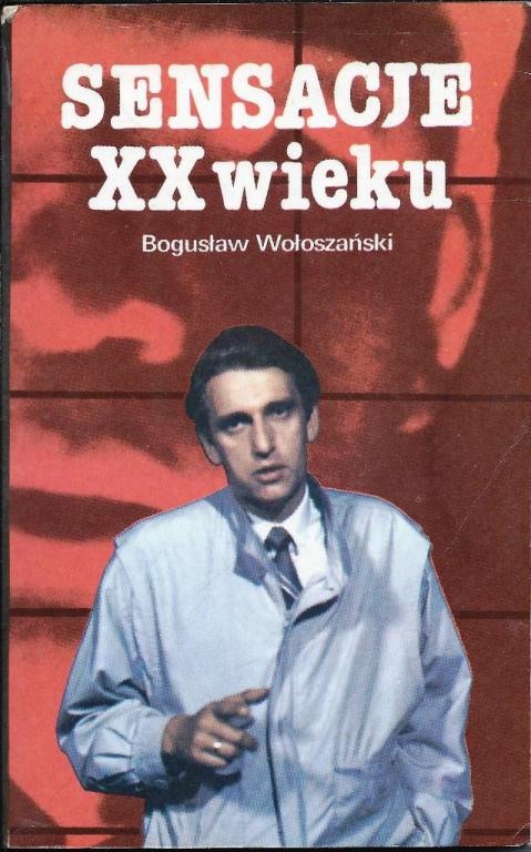 Bogusław Wołoszański - SENSACJE XX WIEKU