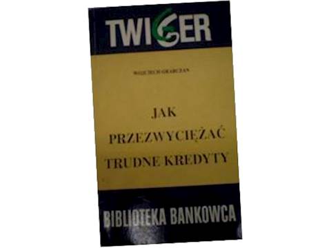 Jak przezwyciężyć trudne kredyty - Grabczan