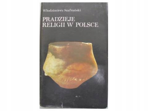 Pradzieje religii w Polsce - W. Szafrański 24h wys